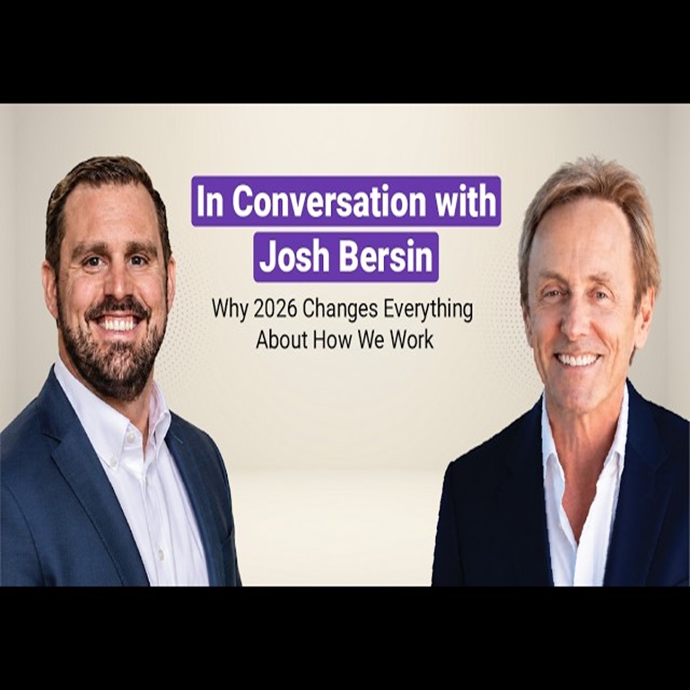 In Conversation with Josh Bersin: Why 2026 Changes Everything About How We Work episode artwork